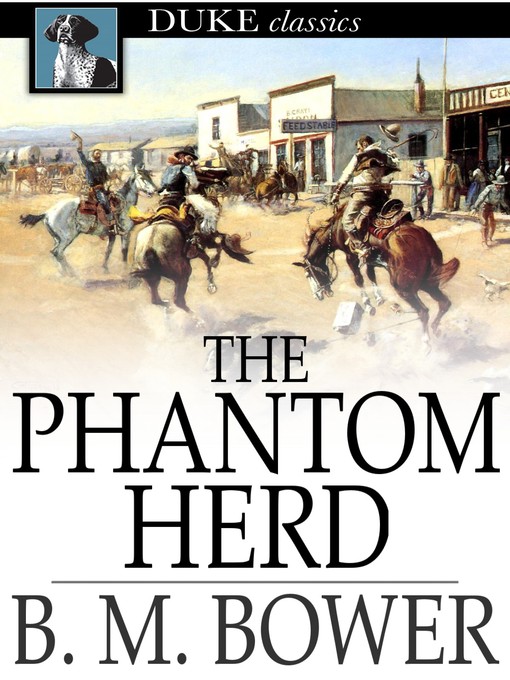 Title details for The Phantom Herd by B. M. Bower - Available